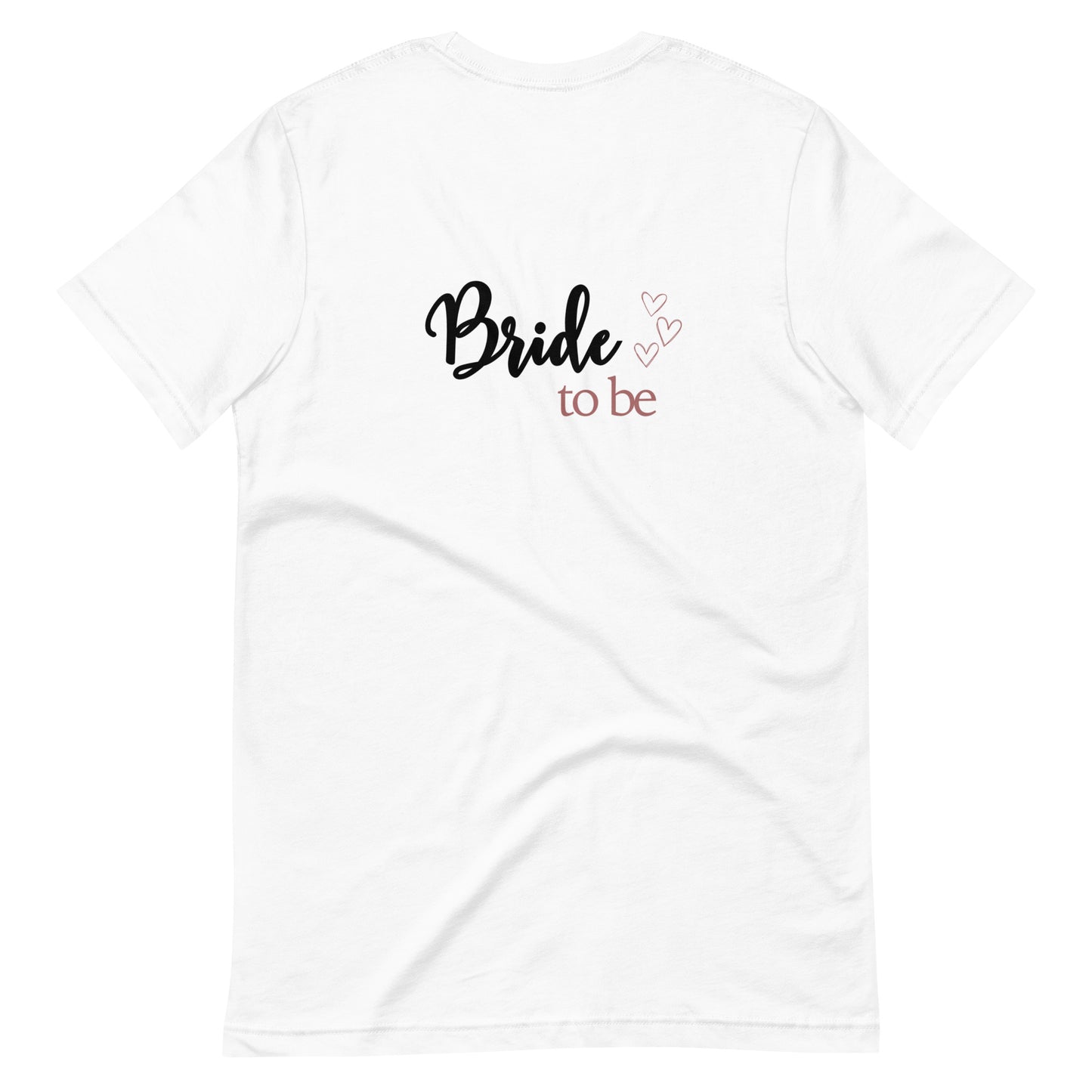 Bride to be T-Shirt