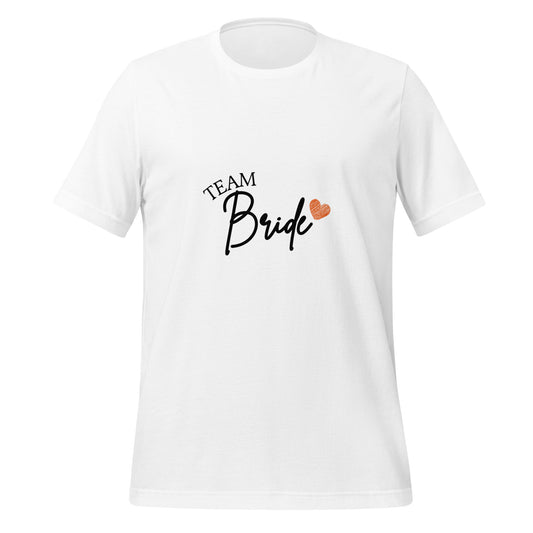 Team Bride - Unisex T-Shirt